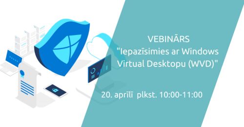 Vebinārs | Iepazīsimies ar Windows Virtual Desktopu (WVD)