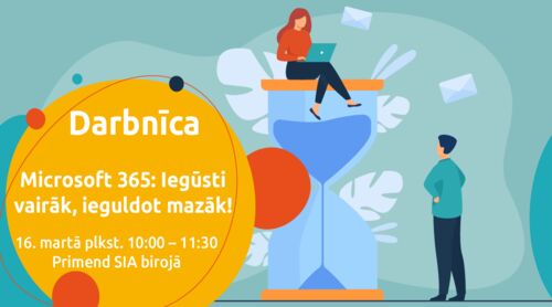 Darbnīca | Microsoft 365: Iegūsti vairāk, ieguldot mazāk! II