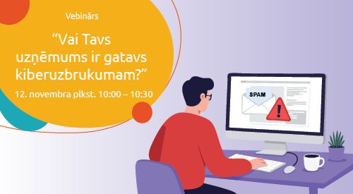Vebinārs | Vai Tavs uzņēmums ir gatavs kiberuzbrukumam?